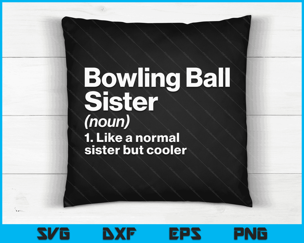Bowling Ball Sister Definition & Sassy Sports SVG PNG Printable Files ...