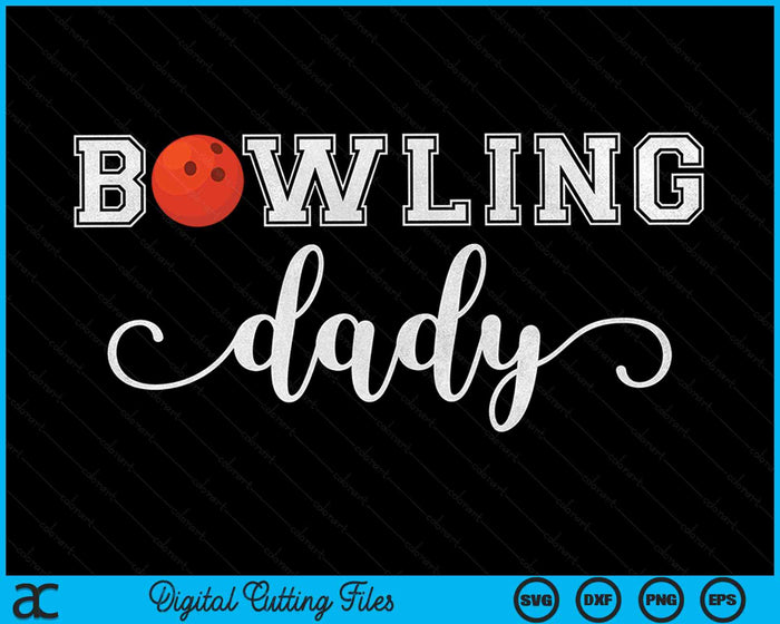 Bowling Dady Bowling Ball Sport Lover Verjaardag Vaderdag SVG PNG Digitale Snijbestanden