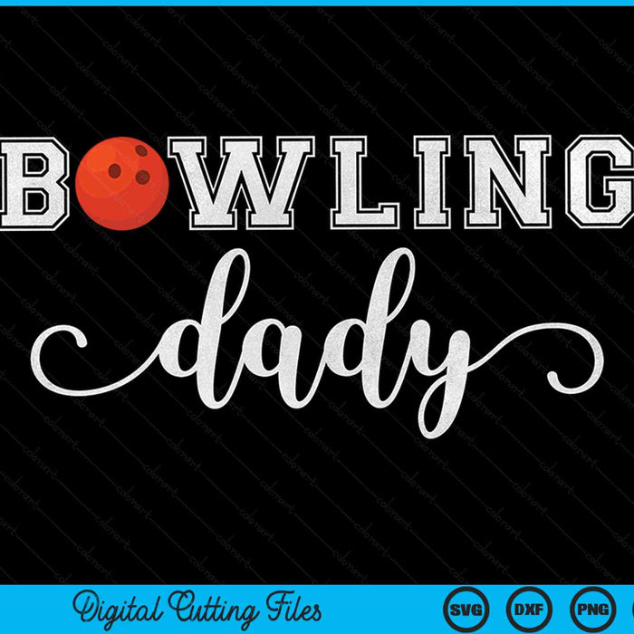 Bowling Dady Bowling Ball Sport Lover Verjaardag Vaderdag SVG PNG Digitale Snijbestanden