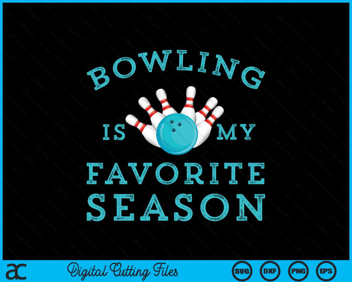 Bowling Is My Favorite Season SVG PNG Digital Printable Files