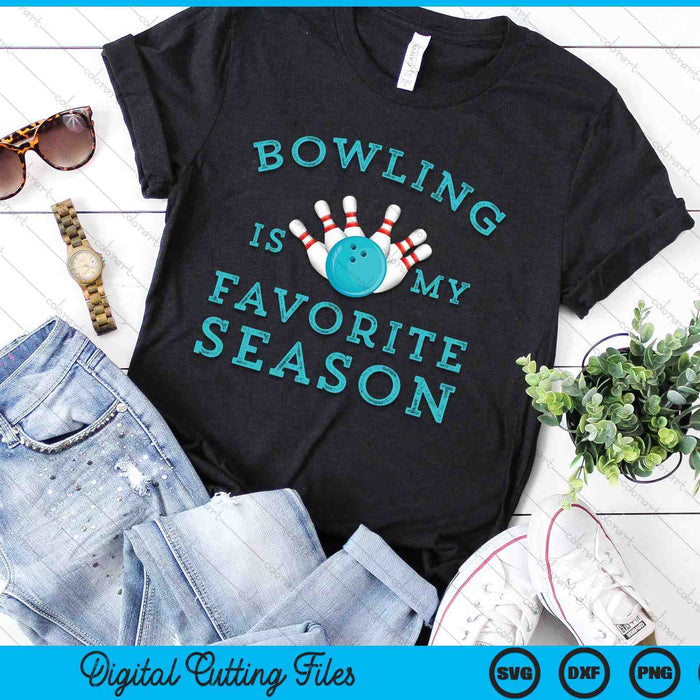 Bowling Is My Favorite Season SVG PNG Digital Printable Files