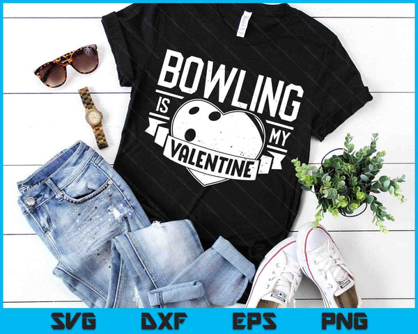 Bowling Is My Valentine Funny Valentines Day SVG PNG Digital Printable Files