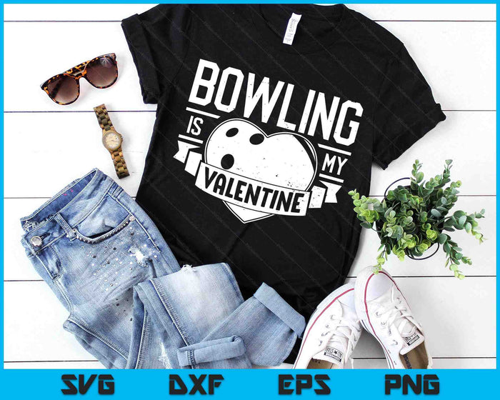 Bowling Is My Valentine Funny Valentines Day SVG PNG Digital Printable Files