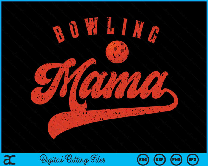 Bowling Mama SVG PNG Digital Cutting Files