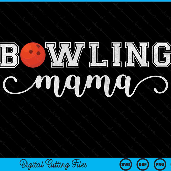 Bowling Mama Bowlingbal Sportliefhebber Verjaardag Moederdag SVG PNG Digitale Snijbestanden