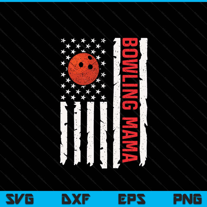 Bowling Mama USA American Flag Patriotic Mama 4th Of July SVG PNG Digital Printable Files