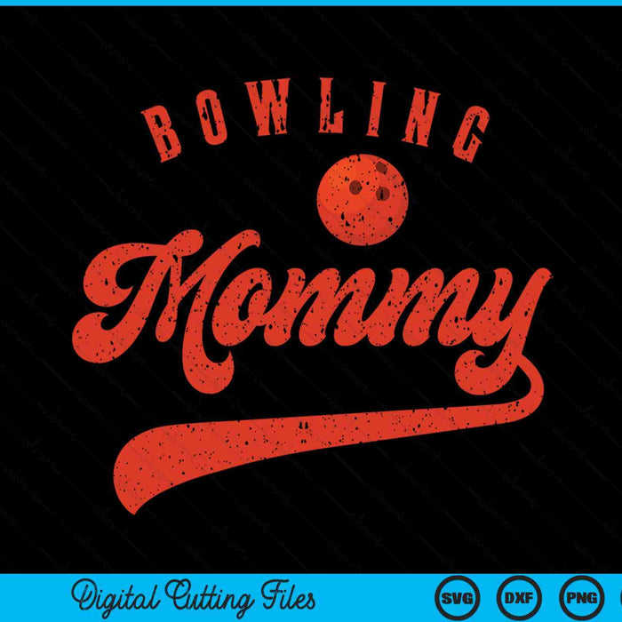 Bowling Mommy SVG PNG Digital Cutting Files