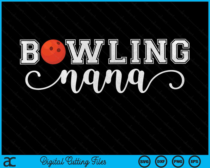 Bowling Nana Bowling Ball Sport Lover Birthday SVG PNG Digital Cutting Files