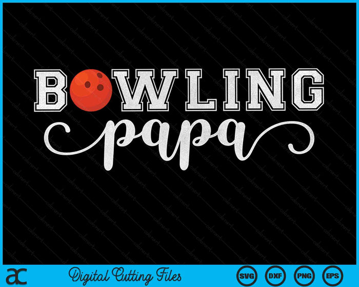 Bowling Papa Bowlingbal Sportliefhebber Verjaardag Vaderdag SVG PNG Digitale Snijbestanden