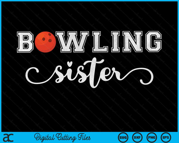 Bowling Sister Bowling Ball Sport Lover Birthday SVG PNG Digital Cutting Files
