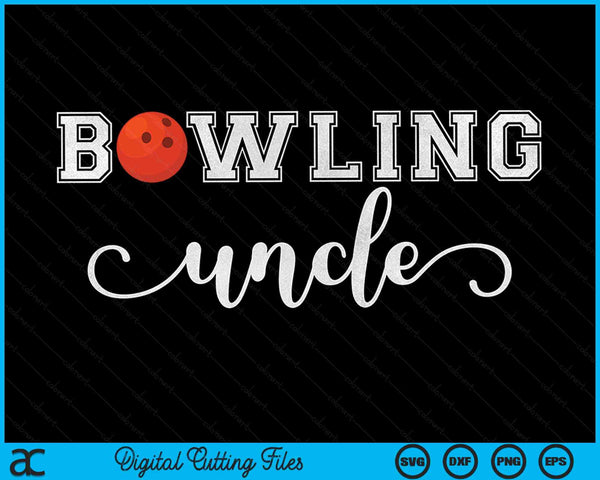 Bowling Uncle Bowling Ball Sport Lover Birthday Fathers Day SVG PNG Digital Cutting Files