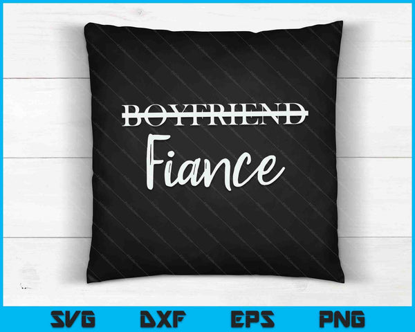 Boyfriend Fiance Engagement SVG PNG Cutting Printable Files