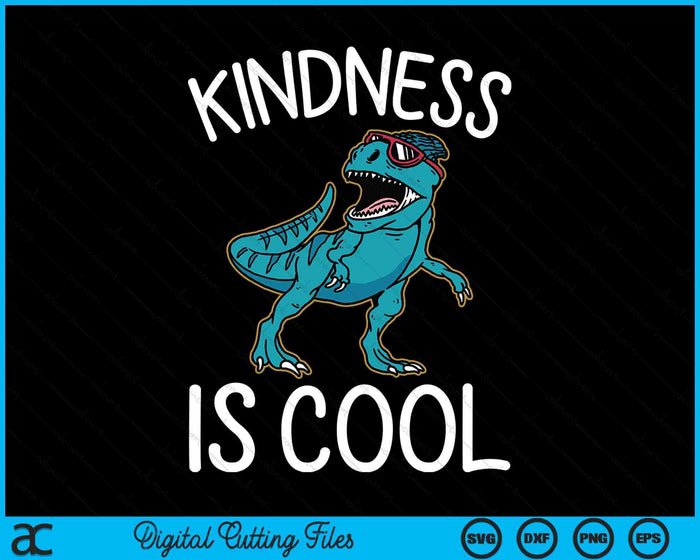 Boys Dino Kindness Is Cool Kindness Kids SVG PNG Digital Printable Files