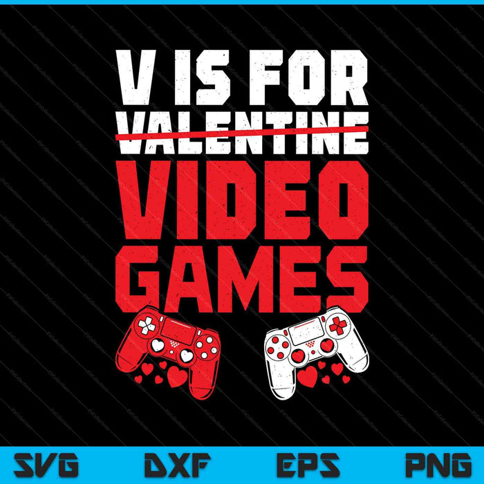 Boys Valentines Day Kids V Is For Video Games Gamer Boy SVG PNG Digital Printable Files