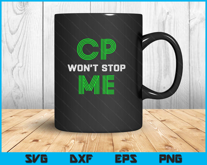 Brain Damage Awareness Cerebral Palsy CP Won't Stop Me SVG PNG Digital Printable Files