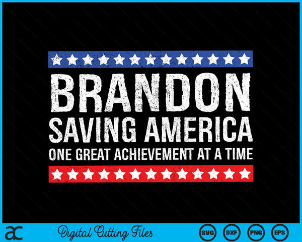 Brandon Saving America One Great Achievement At A Time SVG PNG Digital Cutting Files