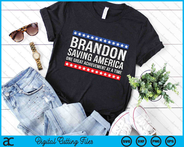 Brandon Saving America One Great Achievement At A Time SVG PNG Digital Cutting Files