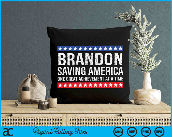 Brandon Saving America One Great Achievement At A Time SVG PNG Digital Cutting Files