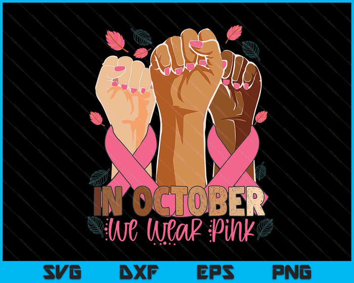 Breast Cancer Awareness Month In oktober dragen we roze SVG PNG digitale snijbestanden