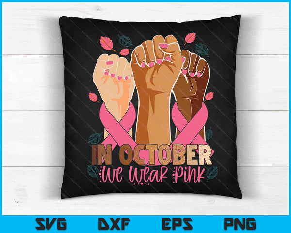 Breast Cancer Awareness Month In October We Wear Pink SVG PNG Digital Cutting Files
