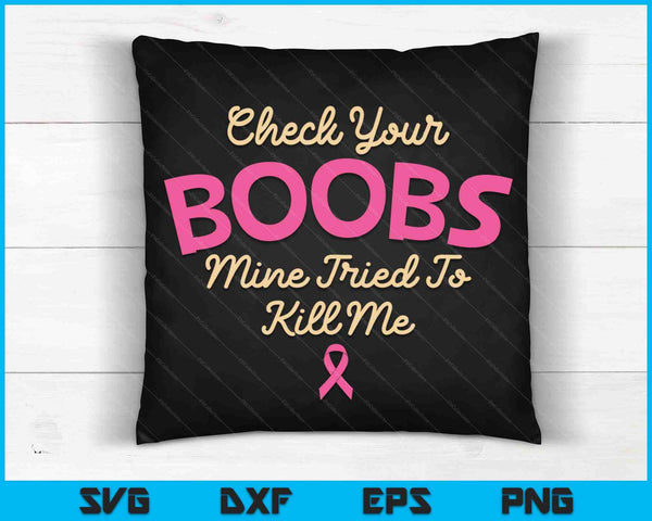 Breast Cancer Awareness Check Your Boobs Survivor SVG PNG Digital Cutting Files