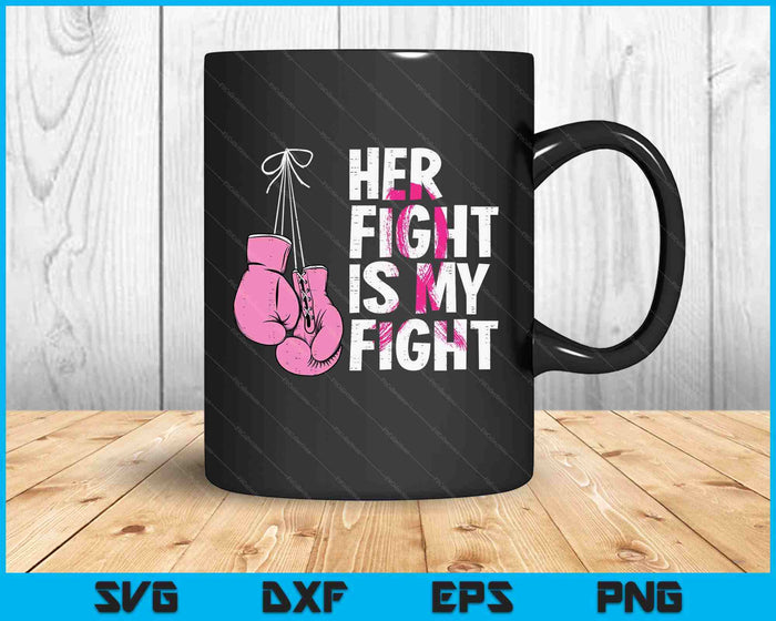 Breast Cancer Boxing Gloves Her Fight My Fight SVG PNG Digital Printable Files