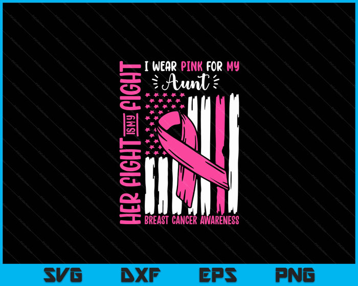 Breast Cancer Flag I Wear Pink Aunt Her Fight My Fight SVG PNG Digital Cutting Files