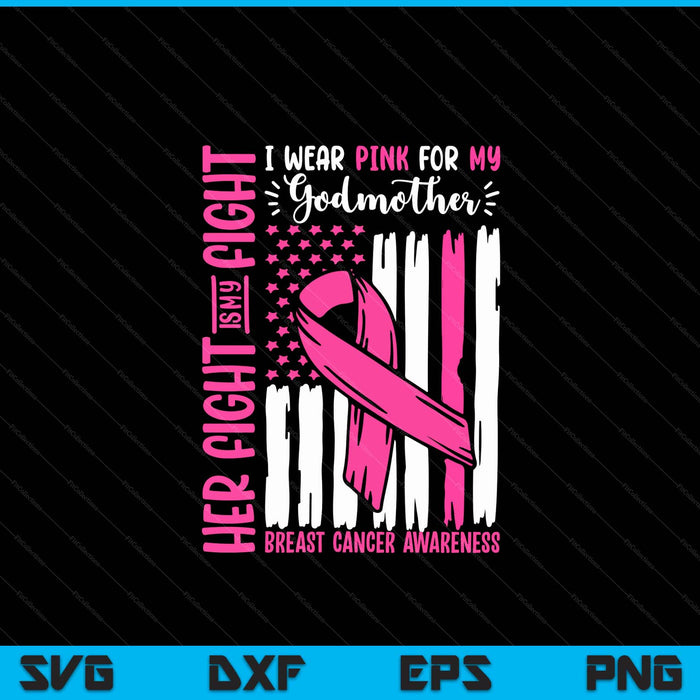 Breast cancer flag I wear pink godmother her fight my fight SVG cut file