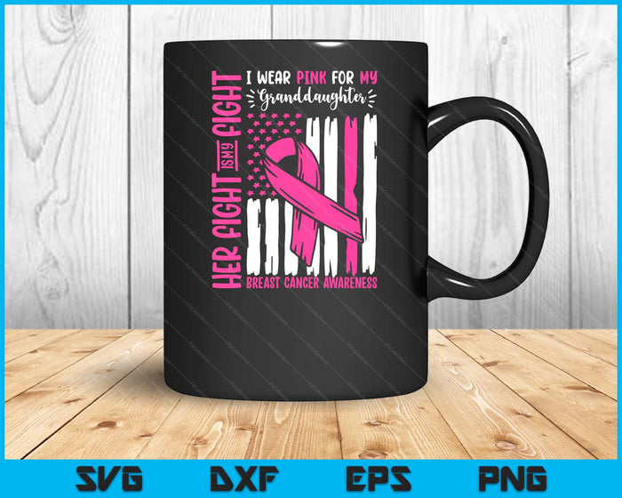 Breast Cancer Flag I Wear Pink Granddaughter Her Fight My Fight SVG PNG Digital Cutting Files