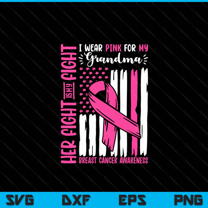 Breast cancer flag I wear pink grandma her fight my fight SVG cut file
