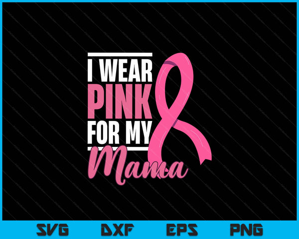 Breast Cancer Mama Support Breast Cancer Awareness SVG PNG Digital Cutting Files