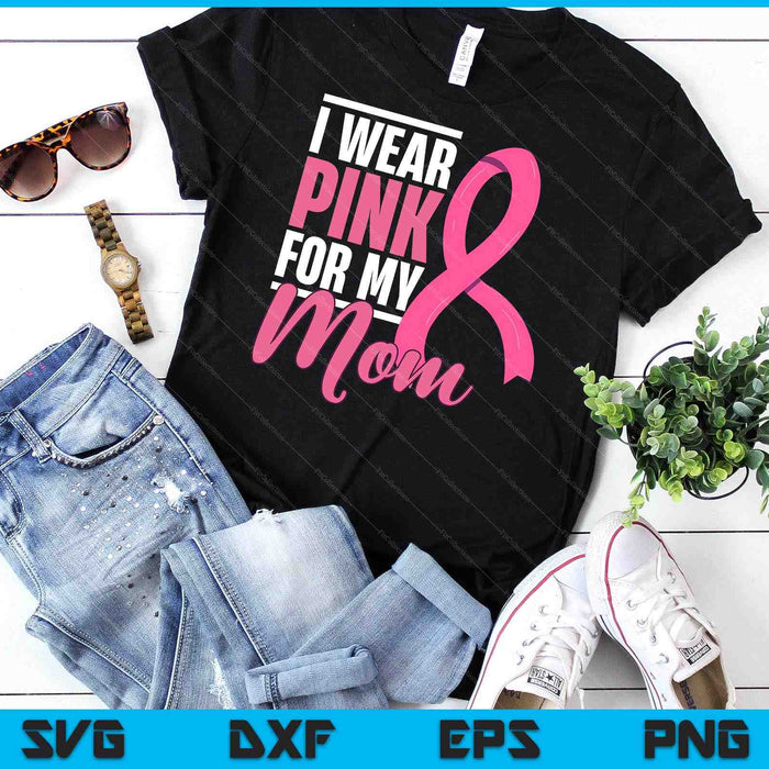 Breast Cancer Mom Support Breast Cancer Awareness SVG PNG Digital Cutting Files