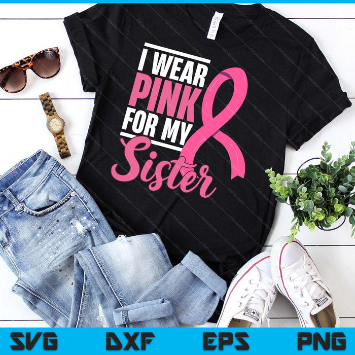 Breast Cancer Sister Support Breast Cancer Awareness SVG PNG Digital Cutting Files