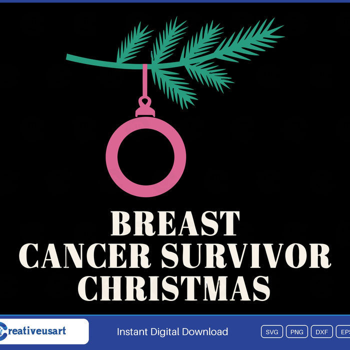 Breast Cancer Survivor Christmas with a pink ribbon ornament on a pine branch SVG design on a black background