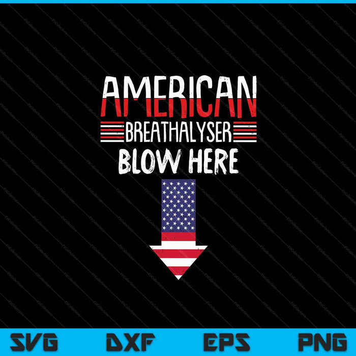 Breathalyzer 4th of July American flag patriotic SVG cut file