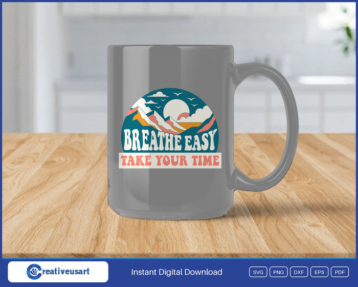 Breathe Easy Take Your Time sunrise badge SVG design on a grey coffee mug