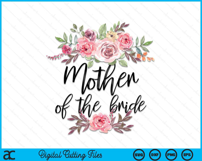 Bridal Shower Wedding Gift for Bride Mom Mother of the Bride SVG PNG Digital Cutting Files