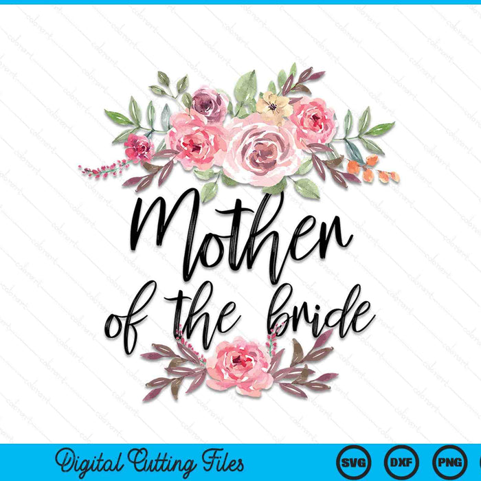 Bridal shower wedding for bride mom mother of the bride SVG cut file