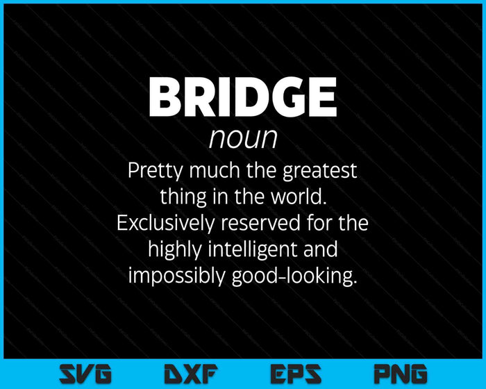 Bridge Funny Definition Card Player Gift SVG PNG Digital Printable Files