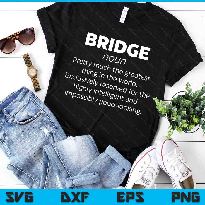 Bridge Funny Definition Card Player Gift SVG PNG Digital Printable Files