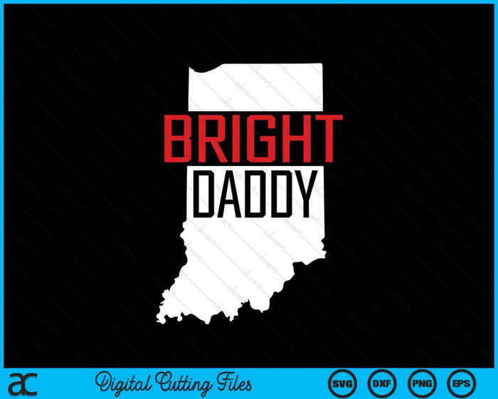 Bright Daddy Indiana State Map SVG PNG Digital Printable Files