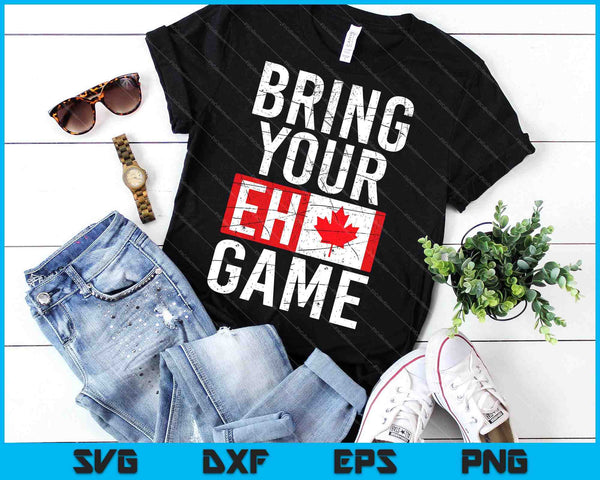 Traiga su juego Eh Bandera canadiense Canadá Orgullo SVG PNG Cortando archivos imprimibles - on a t-shirt