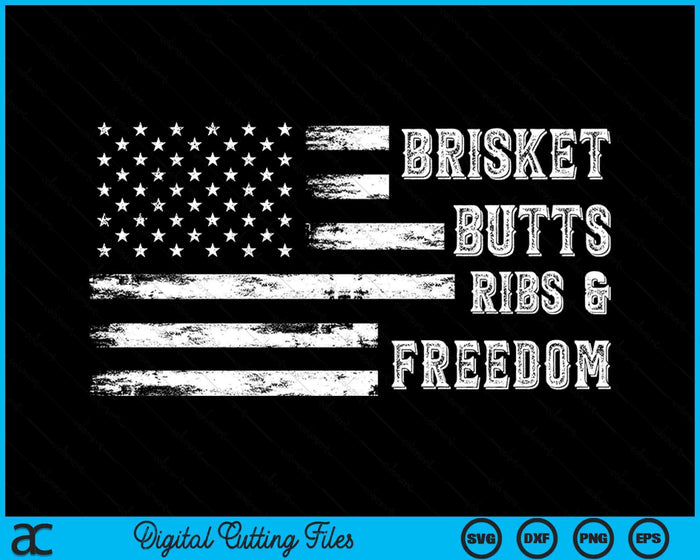 Brisket Butts Ribs And Freedom  BBQ SVG PNG Digital Cutting Files