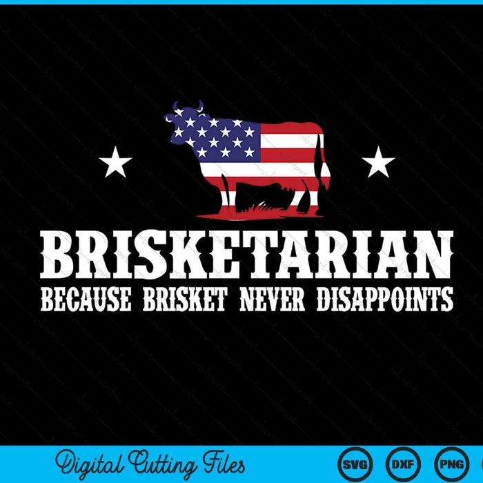 Brisketarian Because Brisket Never Disappoints - BBQ Lover SVG PNG Digital Cutting File