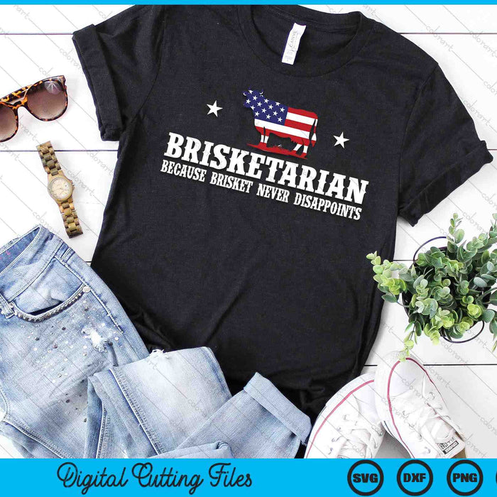 Brisketarian Because Brisket Never Disappoints - BBQ Lover SVG PNG Digital Cutting File