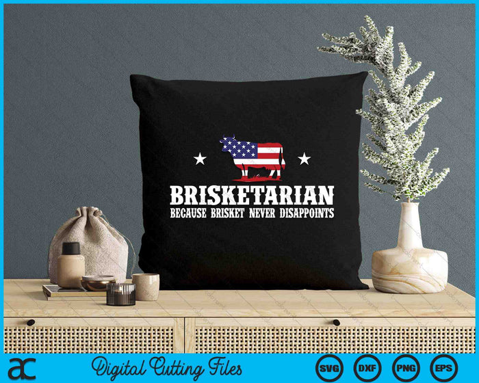 Brisketarian Because Brisket Never Disappoints - BBQ Lover SVG PNG Digital Cutting File