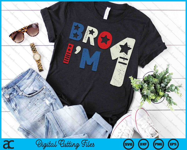 Bro I'm 1 One Year Old 1st Birthday American Patriotic SVG PNG Digital Printable Files