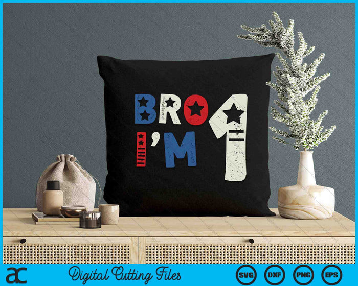 Bro I'm 1 One Year Old 1st Birthday American Patriotic SVG PNG Digital Printable Files