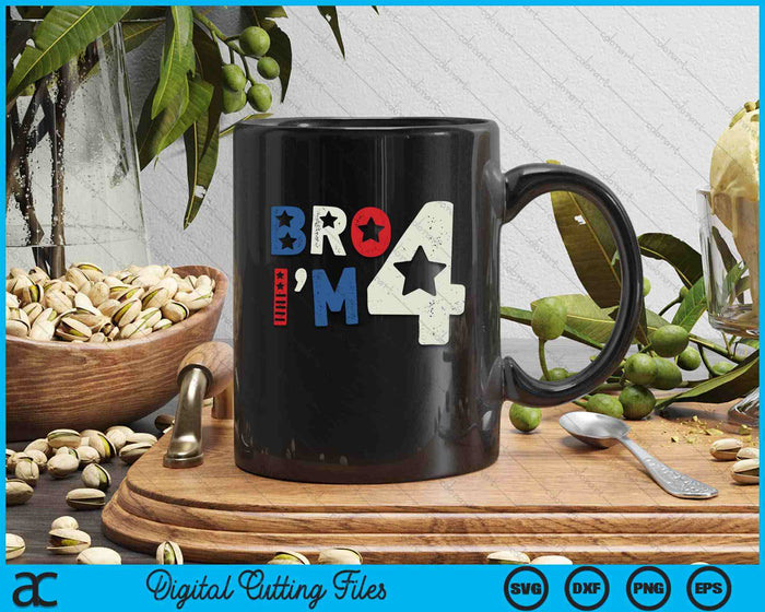 Bro I'm 4 Four Years Old 4th Birthday American Kid Patriotic SVG PNG Digital Printable Files