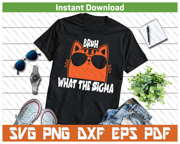 What The Sigma Viral Meme SVG PNG Cutting Files